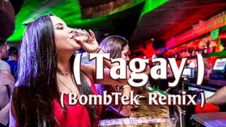 Tagay ft.J-King ( BombTek ) DjRodel Remix