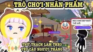 THỬ THÁCH LÀM THEO YÊU CẦU NGƯỜI THẮNG P2 ( TRÒ CHƠI NHÂN PHẨM ) PLAY TOGETHER