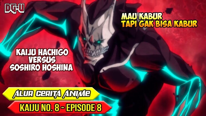 MAJU KENA MUNDUR KENA | KAIJU HACHIGO VS SOSHIRO HISHINA- ALUR CERITA ANIME KAIJU NO.8 - EPISODE 8