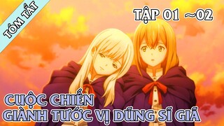 TÓM TẮT | Cuộc chiến của những Tu La l Tập 01 ~02