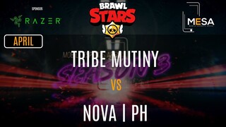 MeSA Season 3 Brawl Stars April: TRIBE MUTINY VS NOVA PH