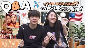 Vlog#95 Q&A TÂM SỰ MỎNG VỚI EM TRAI 1 NGÀY TRƯỚC KHI ĐI MỸ