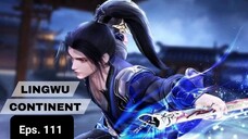 Lingwu Continent episode 111 sub indo