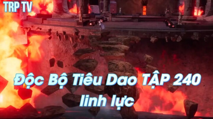 Độc Bộ Tiêu Dao TẬP 240linh lực