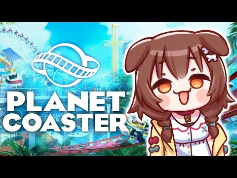 【planet coaster】ころねランドを作りたい！！！【プラネットコースター】