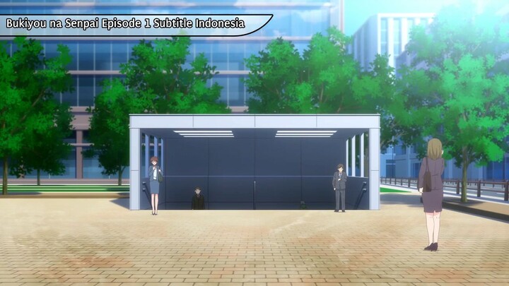 Bukiyou na Senpai Sub Indonesia episode 01