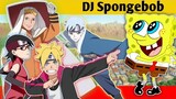 DJ Spongebob Versi Naruto x Boruto | Cover Parody