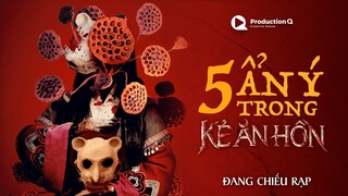 KẺ ĂN HỒN - 5 ẨN Ý KHÔNG PHẢI AI CŨNG BIẾT | ĐANG CHIẾU TẠI RẠP