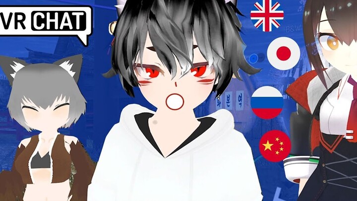 "This guy is the god of language!" - VRChat