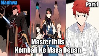 Master Iblis Yang Kembali Ke Masa Depan || Alur Cerita - Part 1