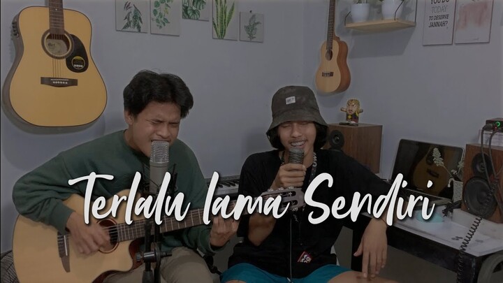 Terlalu Lama Sendiri - Kunto Aji (Cover) ft Fajar Mendudu