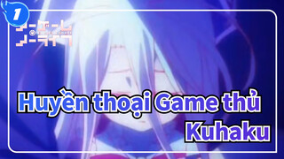 [Huyền thoại Game thủ ] Kuhaku đã không thua!_1