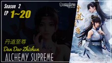 Alchemy Supreme Season 2 EP 1 ~ 20 (109-128) 丹道至尊 Dan Dao Zhizun | Donghua - 1080P