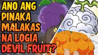 Ano Ang PINAKA MALAKAS NA LOGIA DEVIL FRUIT?