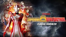 Superior 8 Ultra brother The Movie - Dubbing Indonesia