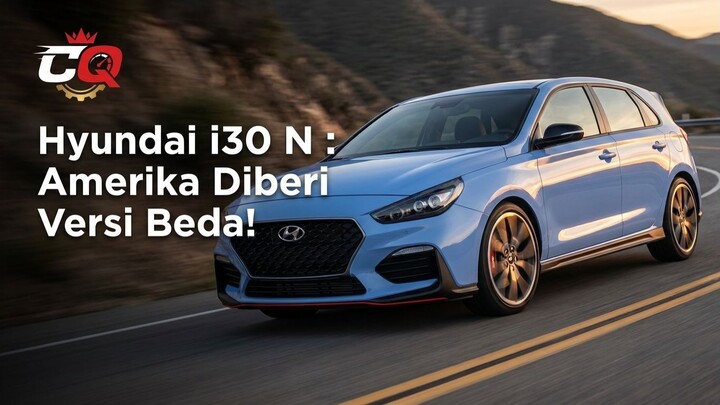 Hyundai i30 N — Korea Membangun Hot Hatch untuk Menantang Eropa.