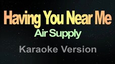 Having You Near Me - Air Supply