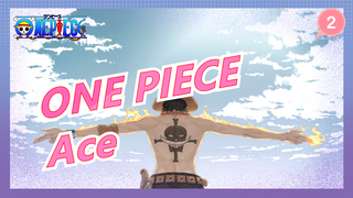 [ONE PIECE / Sedih] Ace: Apakah Kelahiran Benar Sesuatu yang Baik?_2