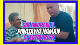 SIR ANDREW E. AT TATAY RICK SOBRANG SAYA NETO MGA KA-JOKER'S