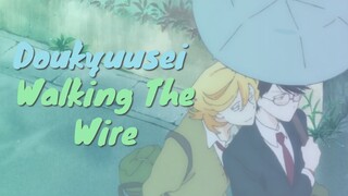 Doukyuusei ~Walking The Wire~ Filmora AmV