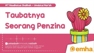 ⭕ TAUBATNYA SEORANG PENZINA | Serial Umdatul Mar'ah | Ustadzah Imroatul Azizah