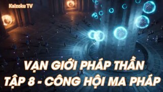 Vạn giới Pháp Thần Tập 8 - Công Hội Ma Pháp!