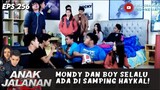 MONDY DAN BOY SELALU ADA DI SAMPING HAYKAL! - ANAK JALANAN 256