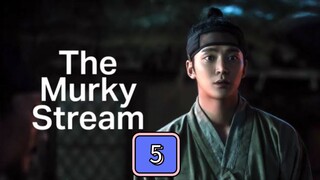 The Murky Stream : Episode 5