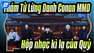 [Thám Tử Lừng Danh Conan MMD] Hộp nhạc kì lạ của Quỷ_2