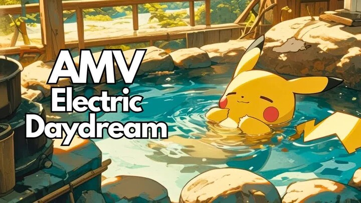 Pikachu「AMV」Electric Daydream