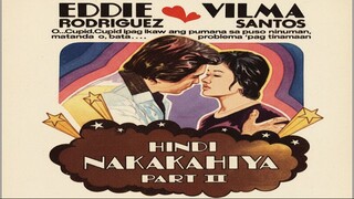 VILMA SANTOS  / HINDI NAKAKAHIYA PART II 1976