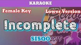 Incomplete by Sisqo (Karaoke : Female Key : Lower Version)