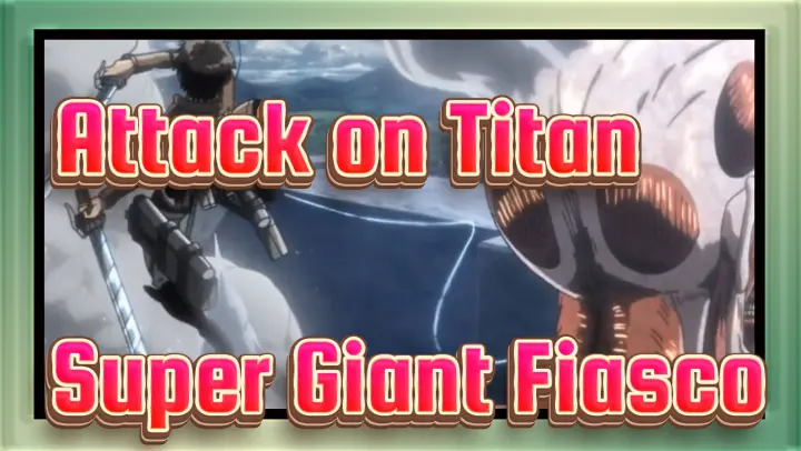 [Attack on Titan] Season 3| Part 2| Episode 17| Super Giant Fiasco_B