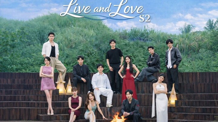💞【Live and Love Season 2 EP01-Part -2   完整版 】(势均力敌的我们 第二季) l🇨🇳