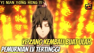 ORANG JENIUS YANG DI PERMAINKAN || ALUR YI NIAN YONG HENG PART•15