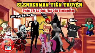 Câu Chuyện SlenderMan Tiền Truyện Phần 27: Binh Đoàn Quái Vật Của SlenderMan Và Zalgo Bị Đánh Úp