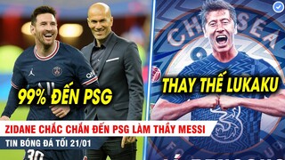 TIN BÓNG ĐÁ TỐI 21/1| Zidane chắc chắn đến PSG làm thầy Messi Chelsea trải thảm đón chủ nhân TheBest