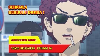 SERIGALA BERBULU DOMBA - TOKYO REVENGERS #EP04
