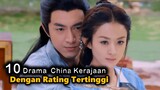 10 Drama China Kerajaan Dengan Rating Tertinggi
