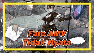 Fate AMV
Tidak Nyata