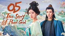 🇨🇳EP 5 | The Story of Pearl Girl (2O24)[EngSub]