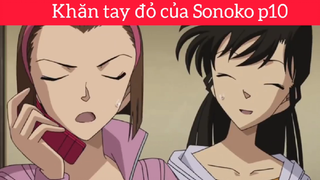 Khăn tay đỏ của Sonoko p10