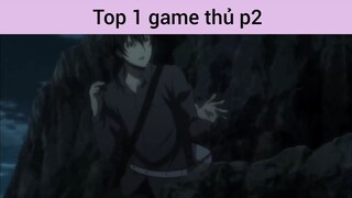 Top 1 game thủ p2