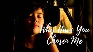 WHY HAVE YOU CHOSEN ME - Cover by Apple Crisol