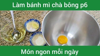Làm bánh mì chà bông p6