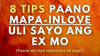 Paano mapa inlove uli sayo ang ex mo? (8 Tips Paano babalik sayo ang ex mo?)