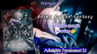 Sebagus apa sih animeny 🤔? [bahas anime] Arknights Fuyukomori