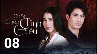 Cuộc Chiến Tình Yêu Tập 8 | Lồng Tiếng - Phim truyền hình của Thái Lan hay nhất năm 2022 |Asia Drama