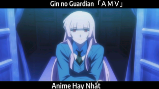 Gin no Guardian「ＡＭＶ」Hay Nhất