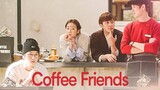 Coffee Friends Episode 1 HD (engsub)